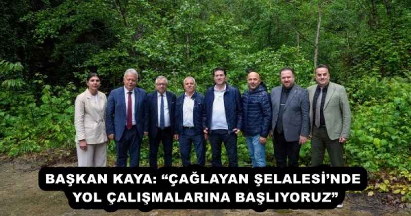 baskan_kaya_caglayan_selalesinde_yol_calismalarina_basliyoruz_h53273_c3c00 BAŞKAN KAYA: “ÇAĞLAYAN ŞELALESİ’NDE YOL ÇALIŞMALARINA BAŞLIYORUZ”