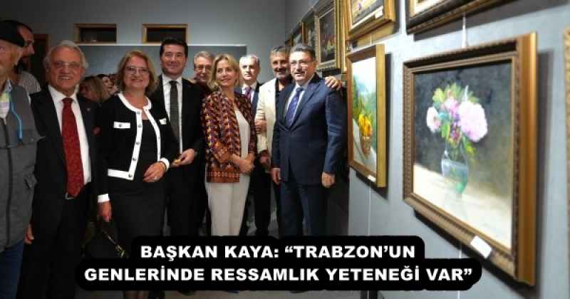 baskan_kaya_trabzonun_genlerinde_ressamlik_yetenegi_var_h53133_52e25 BAŞKAN KAYA: “TRABZON’UN GENLERİNDE RESSAMLIK YETENEĞİ VAR”