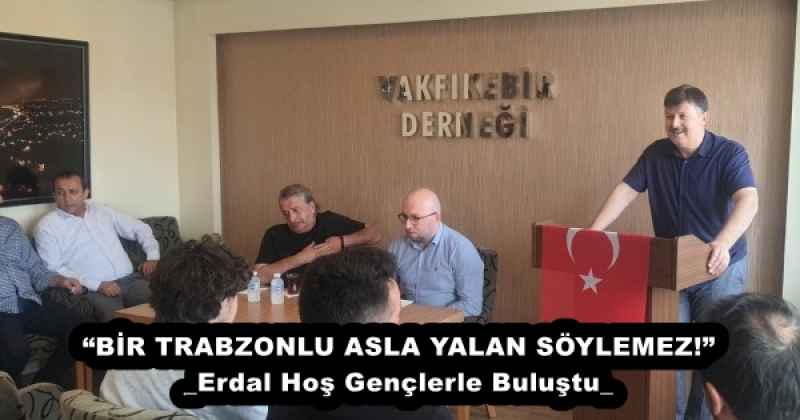 bir_trabzonlu_asla_yalan_soylemez_erdal_hos_genclerle_bulustu_h53239_5e3da “BİR TRABZONLU ASLA YALAN SÖYLEMEZ!” _Erdal Hoş Gençlerle Buluştu_