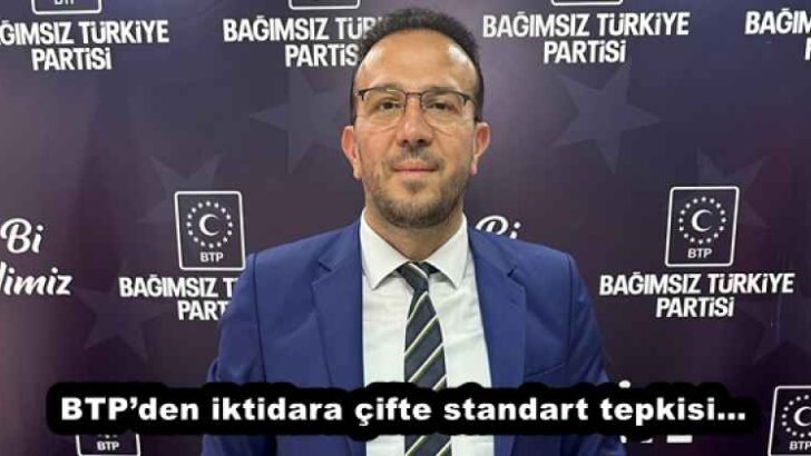 BTP’den iktidara çifte standart tepkisi…