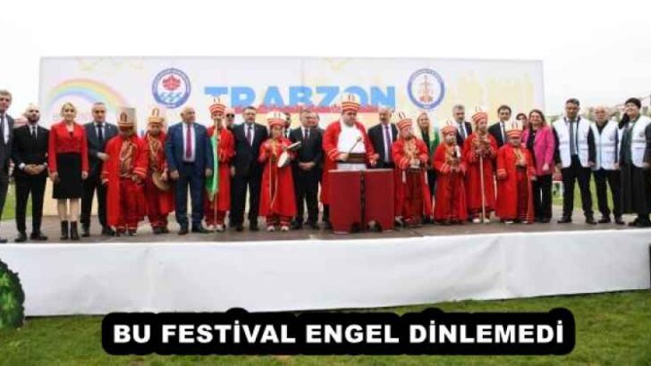 BU FESTİVAL ENGEL DİNLEMEDİ