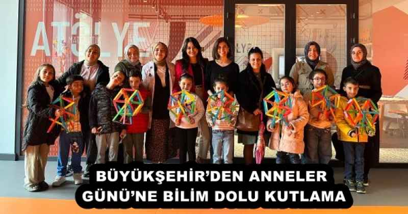buyuksehirden_anneler_gunune_bilim_dolu_kutlama_h52949_84c9d BÜYÜKŞEHİR’DEN ANNELER GÜNÜ’NE BİLİM DOLU KUTLAMA