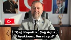 “Çağ Kapattık, Çağ Açtık; Ayaktayız, Buradayız!”