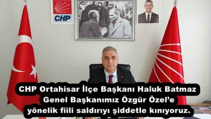 CHP Ortahisar İlçe Başkanı Haluk Batmaz Genel Başkanımız Özgür Özel’e yönelik fiili saldırıyı şiddetle kınıyoruz.