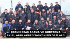 ÇORUH EDAŞ ARAMA VE KURTARMA EKİBİ, AFAD AKREDİTASYON BELGESİ ALDI