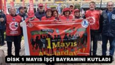 DİSK 1 MAYIS İŞÇİ BAYRAMINI KUTLADI