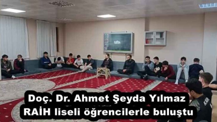 Doç. Dr. Ahmet Şeyda Yılmaz RAİH liseli öğrencilerle buluştu