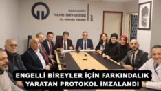 ENGELLİ BİREYLER İÇİN FARKINDALIK YARATAN PROTOKOL İMZALANDI 