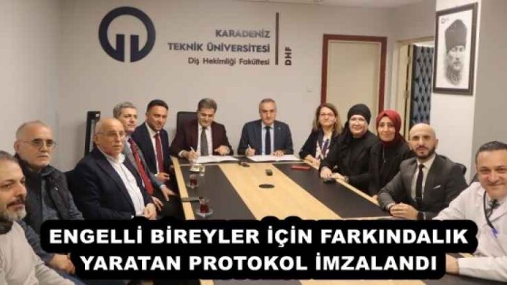 ENGELLİ BİREYLER İÇİN FARKINDALIK YARATAN PROTOKOL İMZALANDI 