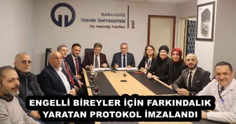 ENGELLİ BİREYLER İÇİN FARKINDALIK YARATAN PROTOKOL İMZALANDI 