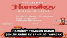 HAMSİKÖY TRABZON BAHAR ŞENLİKLERİNE EV SAHİPLİĞİ YAPACAK