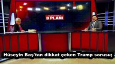 Hüseyin Baş’tan dikkat çeken Trump sorusu;