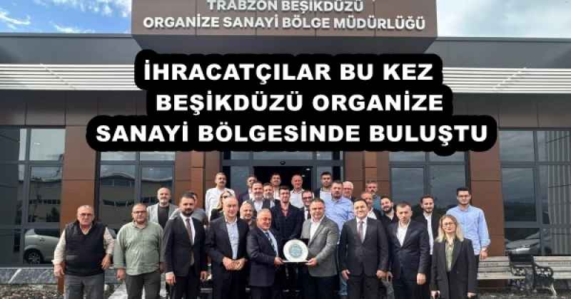 ihracatcilar_bu_kez_besikduzu_organize_sanayi_bolgesinde_bulustu_h53293_77246 İHRACATÇILAR BU KEZ BEŞİKDÜZÜ ORGANİZE SANAYİ BÖLGESİNDE BULUŞTU