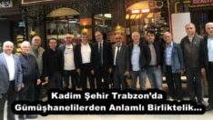 Kadim Şehir Trabzon’da Gümüşhanelilerden Anlamlı Birliktelik…
