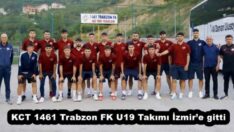 KCT 1461 Trabzon FK U19 Takımı İzmir’e gitti