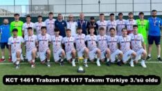 KCT 1461 Trabzon FK U17 Takımı Türkiye 3.’sü oldu