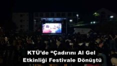KTÜ’de “Çadırını Al Gel Etkinliği Festivale Dönüştü