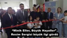 “Minik Eller, Büyük Hayaller” Resim Sergisi büyük ilgi gördü
