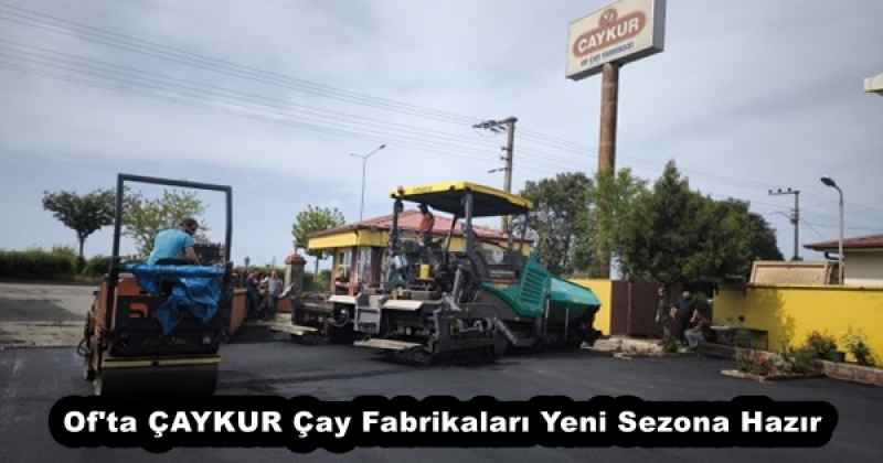 of_ta_caykur_cay_fabrikalari_yeni_sezona_hazir_h52972_3a7a5 Of'ta ÇAYKUR Çay Fabrikaları Yeni Sezona Hazır