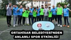 ORTAHİSAR BELEDİYESİ’NDEN ANLAMLI SPOR ETKİNLİĞİ