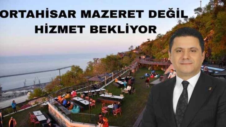 Ortahisar mazeret değil hizmet bekliyor!
