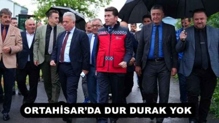 ORTAHİSAR’DA DUR DURAK YOK