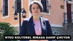 RTEÜ KÜLTÜREL MİRASA SAHİP ÇIKIYOR