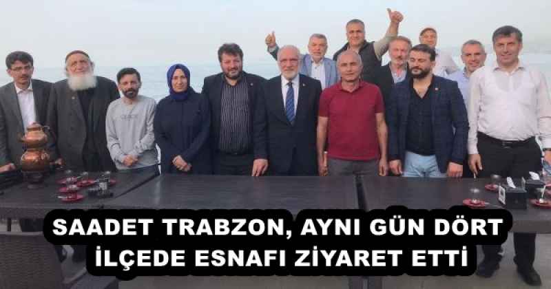 saadet_trabzon_ayni_gun_dort_ilcede_esnafi_ziyaret_etti_h53164_fd22f SAADET TRABZON, AYNI GÜN DÖRT İLÇEDE ESNAFI ZİYARET ETTİ