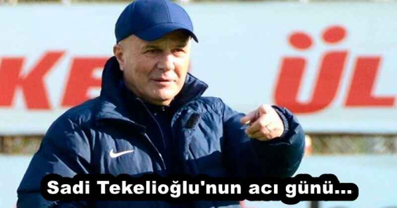 sadi_tekelioglu_nun_aci_gunu_h52947_3aba6 Sadi Tekelioğlu'nun acı günü...