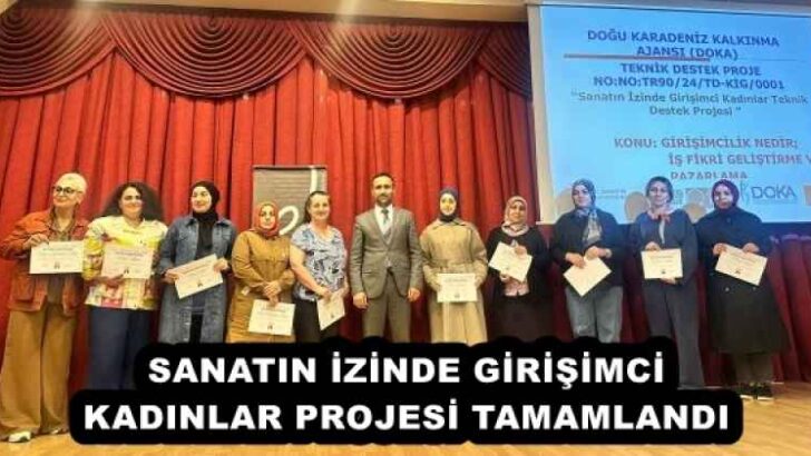 SANATIN İZİNDE GİRİŞİMCİ KADINLAR PROJESİ TAMAMLANDI