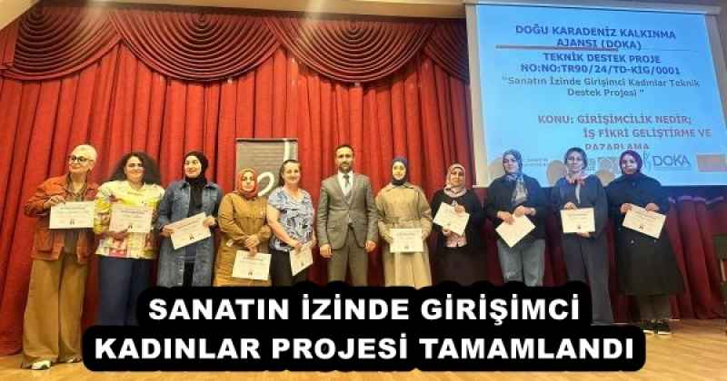 SANATIN İZİNDE GİRİŞİMCİ KADINLAR PROJESİ TAMAMLANDI