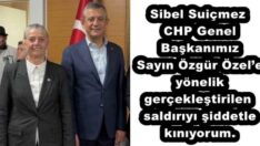 Sibel Suiçmez CHP Genel Başkanımız Sayın Özgür Özel’e yönelik gerçekleştirilen saldırıyı şiddetle kınıyorum.