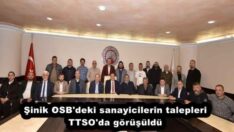 Şinik OSB’deki sanayicilerin talepleri TTSO’da görüşüldü