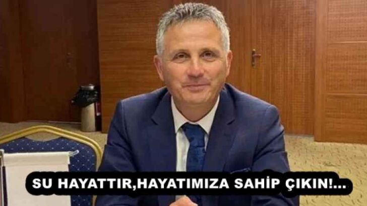SU HAYATTIR,HAYATIMIZA SAHİP ÇIKIN!…