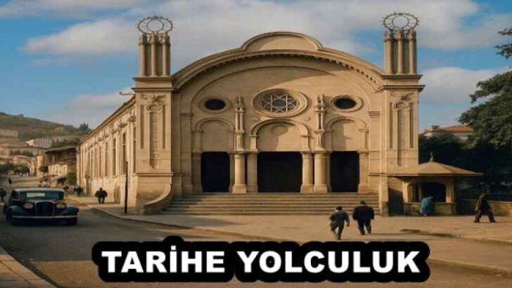 TARİHE YOLCULUK