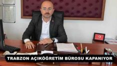 TRABZON AÇIKÖĞRETİM BÜROSU KAPANIYOR