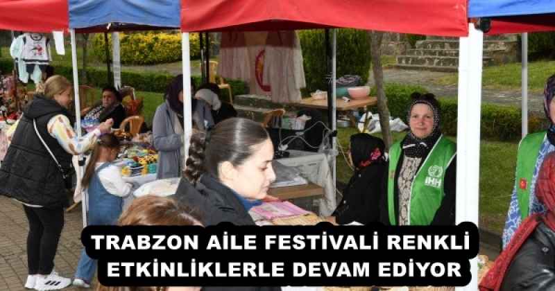 trabzon_aile_festivali_renkli_etkinliklerle_devam_ediyor_h53091_ac1d2 TRABZON AİLE FESTİVALİ RENKLİ ETKİNLİKLERLE DEVAM EDİYOR