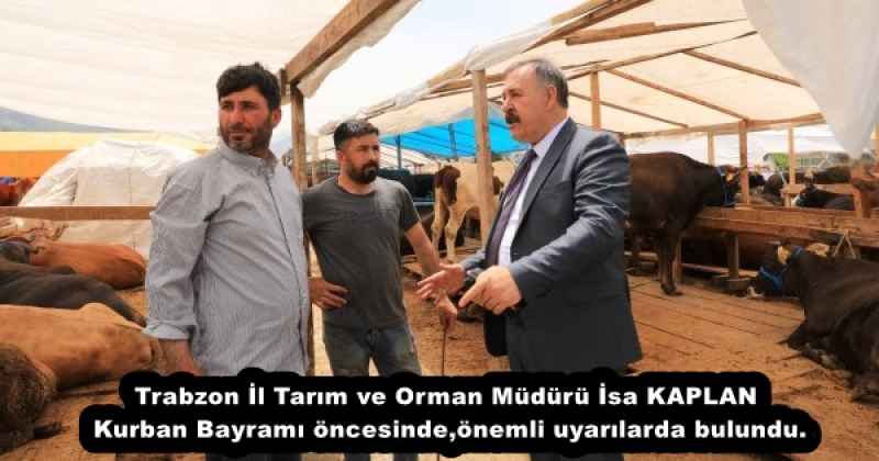 trabzon_il_tarim_ve_orman_muduru_isa_kaplan_kurban_bayrami_oncesindeonemli_uyarilarda_bulundu_h53249_976ee Trabzon İl Tarım ve Orman Müdürü İsa KAPLAN Kurban Bayramı öncesinde,önemli uyarılarda bulundu.