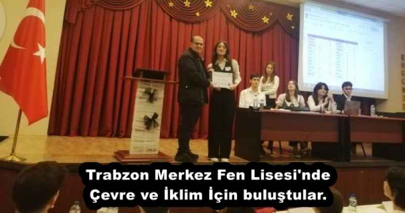trabzon_merkez_fen_lisesi_nde_cevre_ve_iklim_icin_bulustular_h52951_8b8f6 Trabzon Merkez Fen Lisesi'nde Çevre ve İklim İçin buluştular.