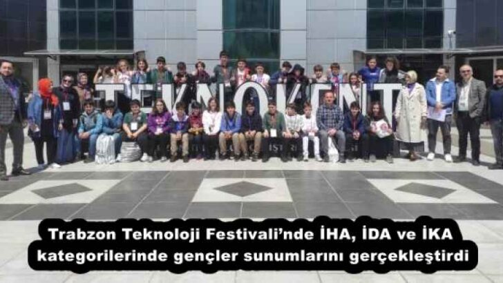 Trabzon Teknoloji Festivali’nde İHA, İDA ve İKA kategorilerinde gençler sunumlarını gerçekleştirdi