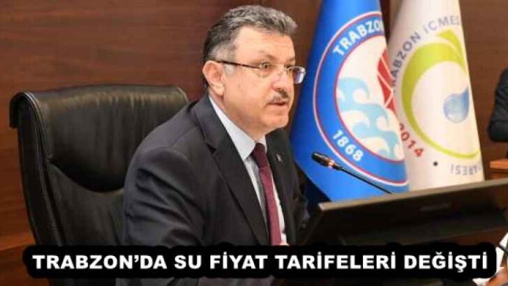 TRABZON’DA SU FİYAT TARİFELERİ DEĞİŞTİ
