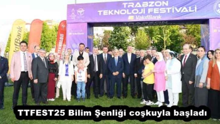 TTFEST25 Bilim Şenliği coşkuyla başladı
