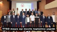 TTSO mayıs ayı meclis toplantısı yapıldı