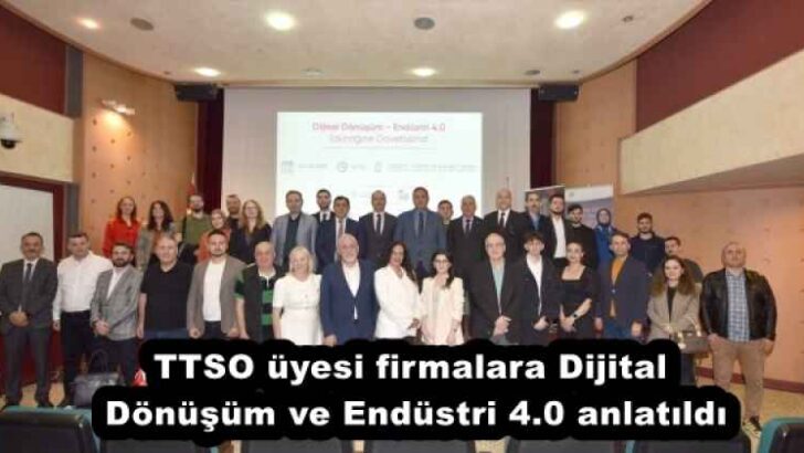TTSO üyesi firmalara Dijital Dönüşüm ve Endüstri 4.0 anlatıldı