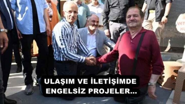 ULAŞIM VE İLETİŞİMDE ENGELSİZ PROJELER…