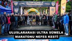 ULUSLARARASI ULTRA SÜMELA MARATONU NEFES KESTİ