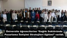 Üniversite öğrencilerine “Sağlık Sektöründe Pazarlama İletişimi Stratejileri Eğitimi” verildi.