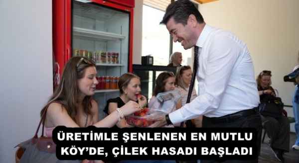 uretimle_senlenen_en_mutlu_koyde_cilek_hasadi_basladi_h52890_4952e ÜRETİMLE ŞENLENEN EN MUTLU KÖY’DE, ÇİLEK HASADI BAŞLADI