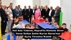 Vali Aziz Yıldırım, Hayrat’ta Hizmete Giren Yavuz Sultan Selim Kur’an Kursu’nun Açılış Törenine Katıldı 