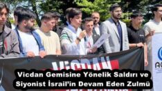 Vicdan Gemisine Yönelik Saldırı ve Siyonist İsrail’in Devam Eden Zulmü